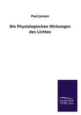 Die Physiologischen Wirkungen Des Lichtes: Mit Ungedruckten Briefen, Gedichten Und Einer Autobiographie Geibels