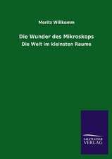 Die Wunder Des Mikroskops: Mit Ungedruckten Briefen, Gedichten Und Einer Autobiographie Geibels