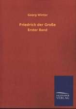 Friedrich Der Grosse: Eine Studie Uber Deutschlands Seeverkehr in Seiner Abhangigkeit Von Der Binnenschif