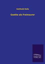 Goethe ALS Freimaurer: Eine Studie Uber Deutschlands Seeverkehr in Seiner Abhangigkeit Von Der Binnenschif