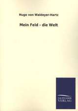 Mein Feld - Die Welt: Die Bruder Vom Deutschen Hause / Marcus Konig