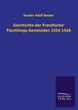 Geschichte Der Frankfurter Fluchtlings-Gemeinden 1554-1558: Magdeburg