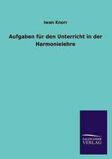 Aufgaben Fur Den Unterricht in Der Harmonielehre: Magdeburg