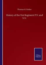 History of the 51st Regiment P.V. and V.V.