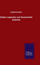 Sieben Legenden Und Gesammelte Gedichte: Die Bruder Vom Deutschen Hause / Marcus Konig