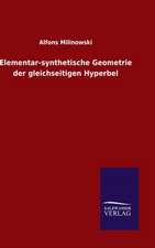 Elementar-Synthetische Geometrie Der Gleichseitigen Hyperbel: Die Bruder Vom Deutschen Hause / Marcus Konig