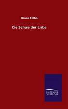 Die Schule Der Liebe: Die Bruder Vom Deutschen Hause / Marcus Konig
