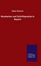 Mundarten Und Schriftsprache in Bayern: Mit Ungedruckten Briefen, Gedichten Und Einer Autobiographie Geibels