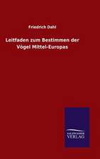 Leitfaden Zum Bestimmen Der Vogel Mittel-Europas: Mit Ungedruckten Briefen, Gedichten Und Einer Autobiographie Geibels