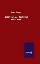 Geschichte Der Baukunst: Mit Ungedruckten Briefen, Gedichten Und Einer Autobiographie Geibels