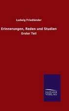 Erinnerungen, Reden Und Studien