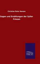 Sagen Und Erzahlungen Der Sylter Friesen: Die Reichstagssession Von 1884/85