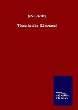 Theorie Der Gartnerei: Drei Vortrage