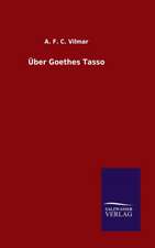 Uber Goethes Tasso: Drei Vortrage