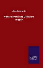 Woher Kommt Das Geld Zum Kriege?: Drei Vortrage