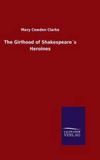 The Girlhood of Shakespeares Heroines: Drei Vortrage