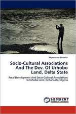 Socio-Cultural Associations And The Dev. Of Urhobo Land, Delta State