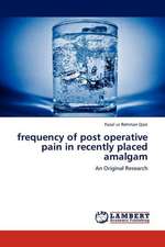 frequency of post operative pain in recently placed amalgam