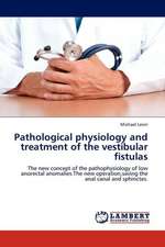 Pathological physiology and treatment of the vestibular fistulas