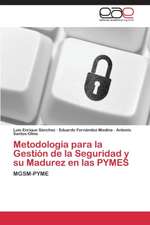 Metodología para la Gestión de la Seguridad y su Madurez en las PYMES