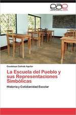 La Escuela del Pueblo y Sus Representaciones Simbolicas