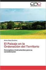 El Paisaje En La Ordenacion del Territorio