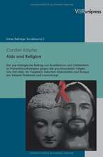 AIDS Und Religion: Der Psychologische Beitrag Von Buddhismus Und Christentum Zu Praventionsstrategien Gegen Die Psychosozialen Folgen Von