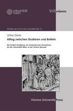 Alltag Zwischen Studieren Und Betteln: Die Kodrei Goldberg, Ein Studentisches Armenhaus an Der Universitat Wien, in Der Fruhen Neuzeit