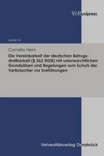 Die Vereinbarkeit der deutschen Betrugsstrafbarkeit (§ 263 StGB) mit unionsrechtlichen Grundsätzen und Regelungen zum Schutz der Verbraucher vor Irreführungen