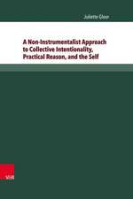 A Non-Instrumentalist Approach to Collective Intentionality, Practical Reason, and the Self