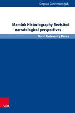 Mamluk Historiography Revisited - Narratological Perspectives