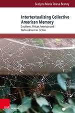 Intertextualizing Collective American Memory: Southern, African American and Native American Fiction