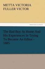 The Bad Boy at Home and His Experiences in Trying to Become an Editor - 1885: Condorcet