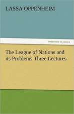 The League of Nations and Its Problems Three Lectures: 22 Volumes