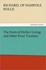 The Form of Perfect Living and Other Prose Treatises