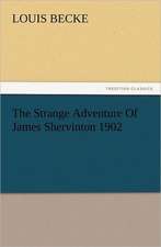 The Strange Adventure of James Shervinton 1902: His Life and Works