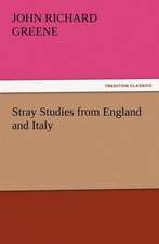 Stray Studies from England and Italy