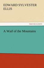 A Waif of the Mountains