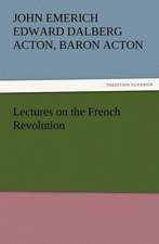 Lectures on the French Revolution