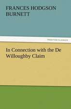 In Connection with the de Willoughby Claim: A Tale of the Gold Fields of California