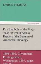 Day Symbols of the Maya Year Sixteenth Annual Report of the Bureau of American Ethnology to the Secretary of the Smithsonian Institution, 1894-1895, G: The Cathedral Church of Norwich a Description of Its Fabric and a Brief History of the Episcopal See