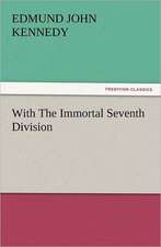 With the Immortal Seventh Division: The Cathedral Church of Norwich a Description of Its Fabric and a Brief History of the Episcopal See