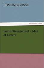 Some Diversions of a Man of Letters