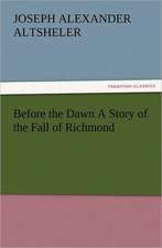 Before the Dawn a Story of the Fall of Richmond: Robespierre