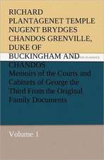 Memoirs of the Courts and Cabinets of George the Third from the Original Family Documents, Volume 1: Wimborne Minster and Christchurch Priory a Short History of Their Foundation and a Description of Their Buildings