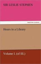 Hours in a Library, Volume I. (of III.)