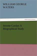 Jerome Cardan a Biographical Study: The Cathedral Church of Ely a History and Description of the Building with a Short Account of the Monastery and of the