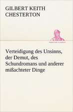 Verteidigung Des Unsinns, Der Demut, Des Schundromans Und Anderer Missachteter Dinge: A History of the Great Railroad Adventure