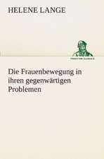 Die Frauenbewegung in Ihren Gegenwartigen Problemen: Willibald Konig)