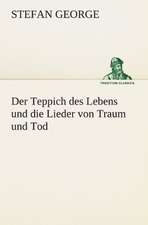 Der Teppich Des Lebens Und Die Lieder Von Traum Und Tod: Willibald Konig)